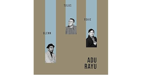 Adu Rayu By Yovie Widianto Tulus Glenn Fredly On Amazon Music Amazon Com