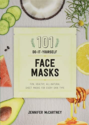 Countryman Press 101 DIY Face Masks: Fun, Healthy, All-Natural Sheet Masks for Every Skin Type