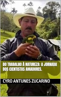 Livro Do Trabalho à Natureza: A Jornada dos Cientistas Amadores.