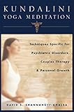 Kundalini Yoga Meditation: Techniques Specific for Psychiatric Disorders, Couples Therapy, and Perso by David Shannahoff-Khalsa