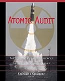 Atomic Audit: The Costs and Consequences of U.S. Nuclear Weapons Since 1940 by 