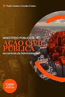 Livro Ministério Público e Ação Civil Pública no controle da Administração