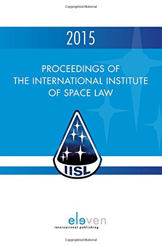 Proceedings of the International Institute of Space Law 2015