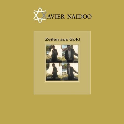 Bildergebnis für xavier naidoo zeilen aus gold
