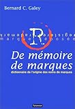 Image de De mémoire de marques: Dictionnaire de l'origine des noms de marques (French Edition)