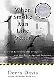 When Smoke Ran Like Water: Tales Of Environmental