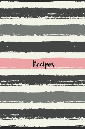 Recipes (My Recipe Journal): Pink and Gray Lines/Stripes - 100 Pages Blank Cookbook, 6x9 inches (Blank Recipe Books) Paperback – November 27, 2016