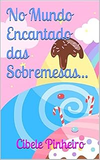 Livro No Mundo Encantado das Sobremesas...
