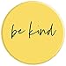 Be Kind - Inspirational and Motivational Quote in Yellow - PopSockets Grip and Stand for Phones and Tablets