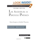 Lie Algebras In Particle Physics: from Isospin To Unified Theories (Frontiers in Physics)