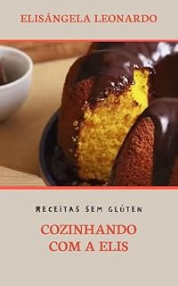 Livro Receitas sem Glúten: Cozinhando com a Elis