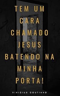 Livro Tem um cara chamado Jesus batendo na minha porta!