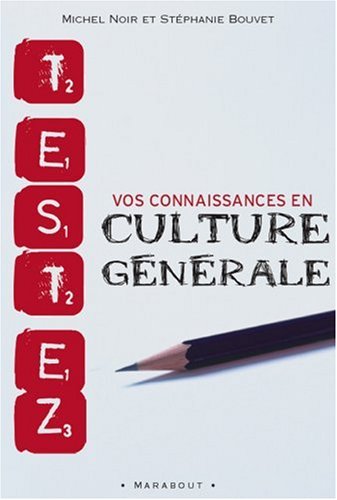Testez vos connaissances en culture gÃ©nÃ©rale by Stéphanie Bouvet (Paperback)