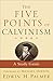 The Five Points of Calvinism: A Study Guide by Edwin H. Palmer, Michael Horton
