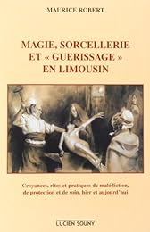 Magie, sorcellerie et guérissage en Limousin