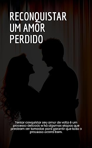 Reconquistar um Amor Perdido - eBook, Resumo, Ler Online e PDF - por ...