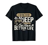 I Work Hard - Off Road 4x4 Driving T Shirt For Jeep Lovers