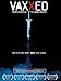 Vaxxed: From Cover-Up to Catastrophe
