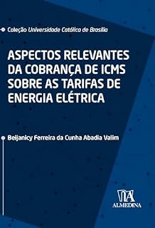Livro Aspectos Relevantes da Cobrança de ICMS sobre as Tarifas de Energia Elétrica (Coleção UCB)