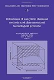 Robustness of Analytical Chemical Methods and Pharmaceutical Technological Products, Hendricks, M. W. B. and Boer, Jan H. De, 0444897097