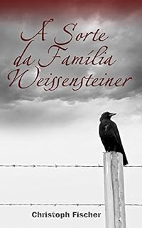 Livro A Sorte da Família Weissensteiner