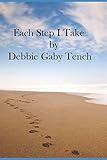 Each Step I Take by Debbie Gaby Tench