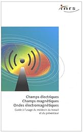 Champs électriques, champs magnétiques, ondes électromagnétiques