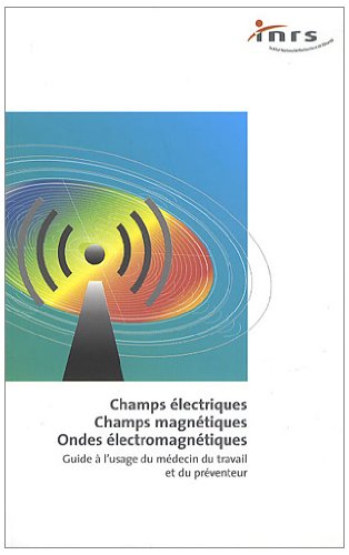 Champs électriques, champs magnétiques, ondes électromagnétiques