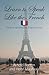 Learn to Speak Like the French: French Idiomatic Expressions (French Edition) by Arnold Borton (2010 by Arnold Borton;Henri Mauffrais