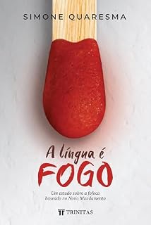Livro A Língua é Fogo: Um estudo sobre a fofoca baseado no Nono Mandamento