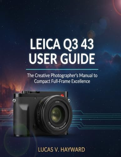 Leica SL2-S User Guide for Beginners: A Comprehensive Guide to