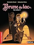 Brune du Lac, Tome 4 : Au voleur ! by 