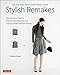 Stylish Remakes: Upcycle Your Old T's, Sweats and Flannels into Trendy Street Fashion Pieces by Violette Room