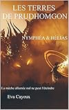 LES TERRES DE PRUDHOMGON NYMPHEA ET HELIAS (French Edition) by EVA CAYEUX, Yolli Mousin