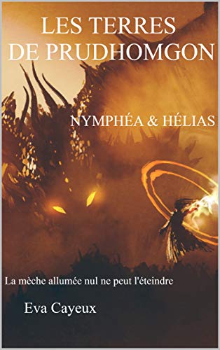 LES TERRES DE PRUDHOMGON NYMPHEA ET HELIAS (French Edition) by EVA CAYEUX
