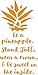 Pineapple Wall Decal Pineapple Wall Decor Pineapple Decals Be a Pineapple Stand Tall wear a Crown be Sweet in The Inside Wall Quote Decal
