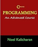 C Programming - An Advanced Course by Noel Kalicharan