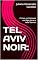 Livro TEL AVIV NOIR: Crimes e criminosos em Etgar Keret e Assaf Gavron