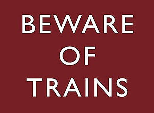 Beware Of Trains Small Steel Sign 200mm x 150mm (og)
