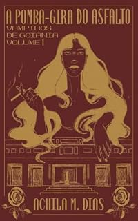 Livro A Pomba Gira do Asfalto (Vampiros de Goiânia Livro 1)