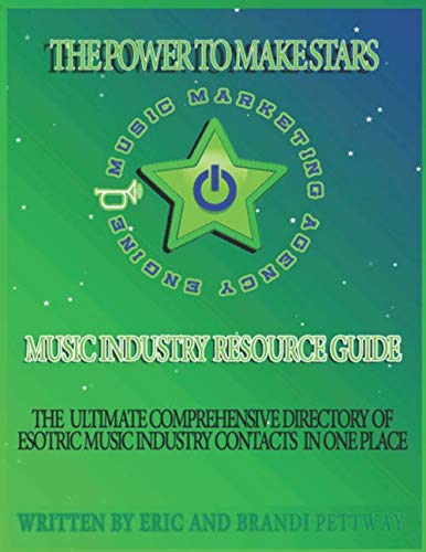 The Power To Make Stars!: Music Marketing Engine Music Industry Resource Guide by Mr. Eric Deshawn Pettway, Mrs. Brandi Danielle Pettway