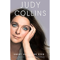 Sweet Judy Blue Eyes: My Life in Music book cover Sweet Judy Blue Eyes: My Life in Music book cover