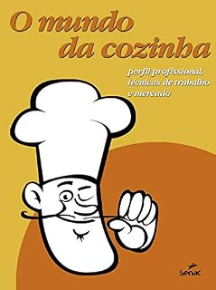 Livro O mundo da cozinha: perfil profissional, técnicas de trabalho e mercado