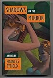 Hardcover Shadows on the Mirror by Frances Fyfield (1991-02-01) Book