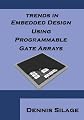 Trends in Embedded Design Using Programmable Gate Arrays