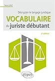 Image de Vocabulaire du juriste débutant. Décrypter le langage juridique - 2e édition