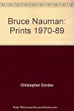 Bruce Nauman Prints 1970-89