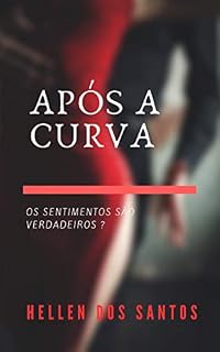 Livro Após a Curva: Será que após a curva, há um amor verdadeiro? Será que após a curva é o limite final para sair da Friend Zone?
