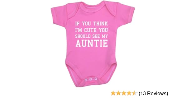 BabyPrem Bodysuit If You Think Im Cute See My Auntie Baby Clothes 0-12 mths