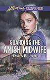 Guarding the Amish Midwife: A Riveting Western Suspense (Amish Country Justice) by 